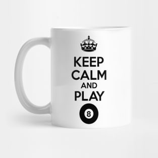 KEEP CALM AND PLAY EIGHT Mug